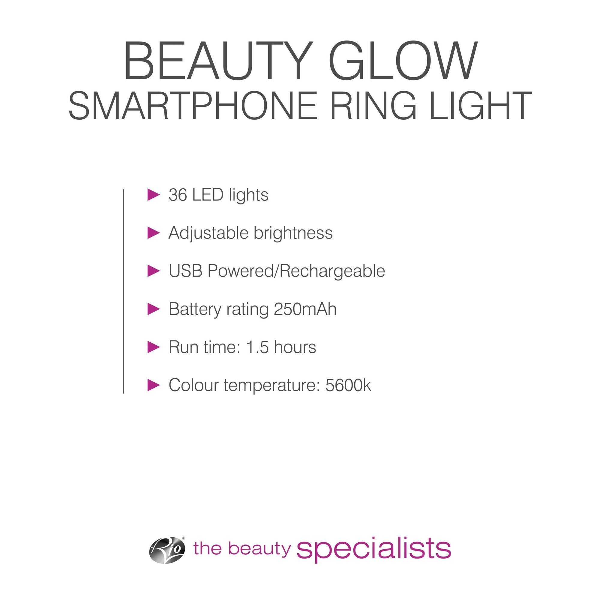 Rio Beauty Glow Smartphone Ring Light features 36 LEDs, adjustable brightness, USB rechargeable 250mAh battery with 1.5-hour run time, and 5600k color temperature. The Beauty Specialists logo appears at the bottom.