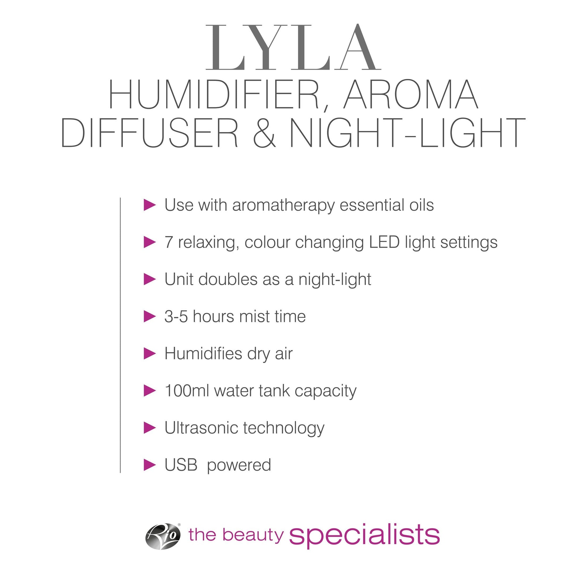 The Rio LYLA Aroma Diffuser, Humidifier & Night-Light offers aromatherapy, 7 LED colors, 3–5 hr mist time, dry air humidifying, a 100ml tank, ultrasonic tech, and USB power to help you relax.